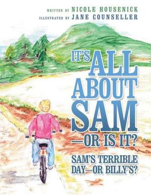 It's All about Sam-Or Is It? de Nicole Housenick