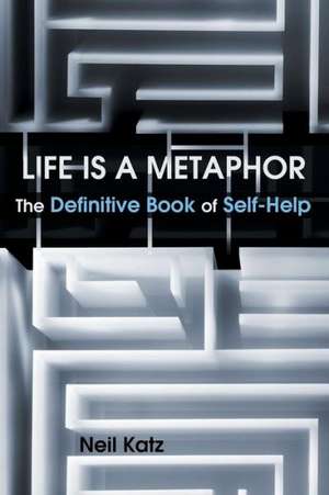 Life Is a Metaphor de Neil Katz