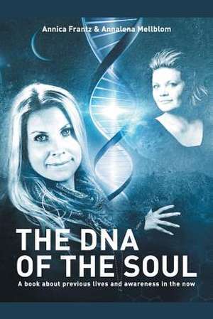 The DNA of the Soul de Annica Frantz