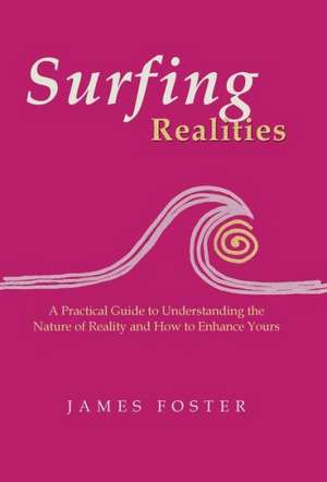 Surfing Realities de James Foster