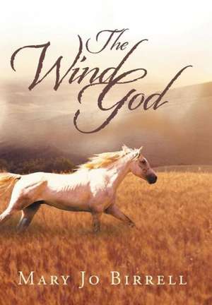 The Wind God de Mary Jo Birrell