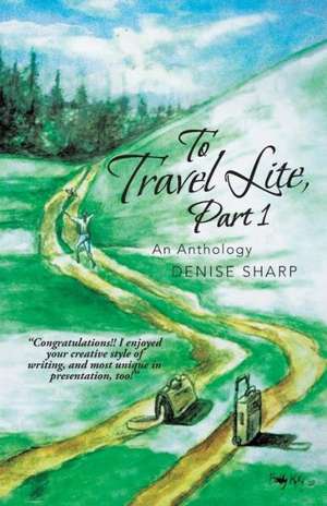 To Travel Lite, Part 1 de Denise Sharp