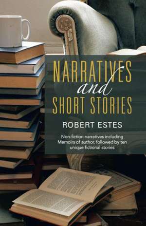 Narratives and Short Stories de Robert Estes