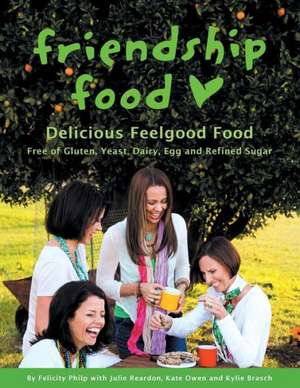 Friendship Food de Felicity Philp