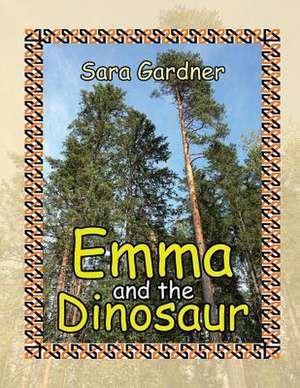 Emma and the Dinosaur de Sara Gardner