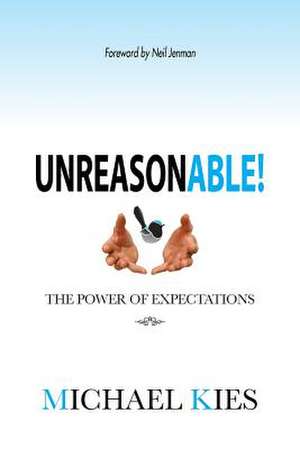 Unreasonable! de Michael Kies