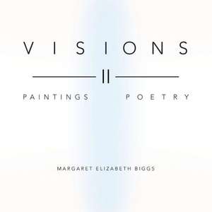 Visions II de Margaret Elizabeth Biggs