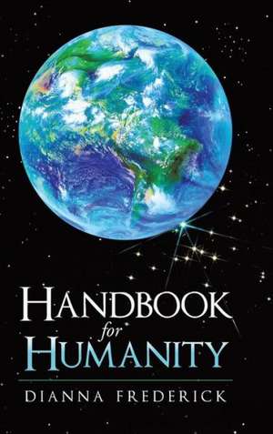 Handbook for Humanity de Dianna Frederick