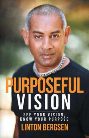 Purposeful Vision de Linton Bergsen