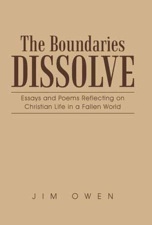 The Boundaries Dissolve de Jim Owen