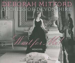 Wait for Me!: Memoirs de Deborah Mitford