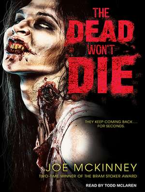 The Dead Won't Die de Todd McLaren