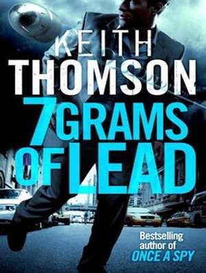 7 Grams of Lead de Keith Thomson