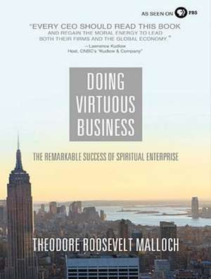 Doing Virtuous Business: The Remarkable Success of Spiritual Enterprise de Pete Larkin