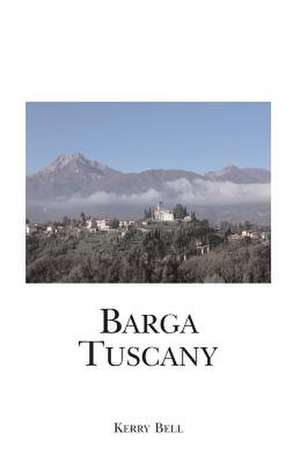 Barga Tuscany de Kerry Bell