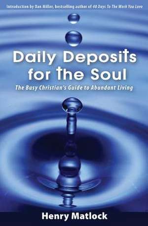 Daily Deposits for the Soul de Henry Matlock