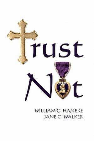 Trust Not de Jane C. Walker