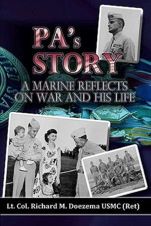 Pa's Story de Lt Col Richard M. Doezema Usmc(ret)