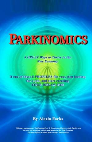 Parkinomics de Alexia Parks