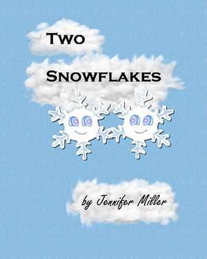 Two Snowflakes de Jennifer Miller