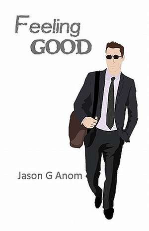 Feeling Good de Jason G. Anom