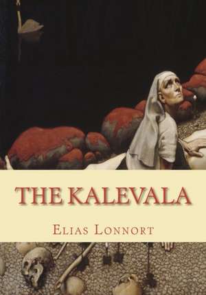 The Kalevala de Elias Lonnort