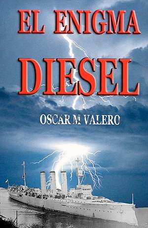 El Enigma Diesel de Oscar M. Valero