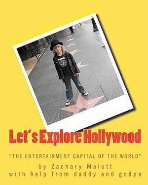 Let's Explore Hollywood de Zachary Malott