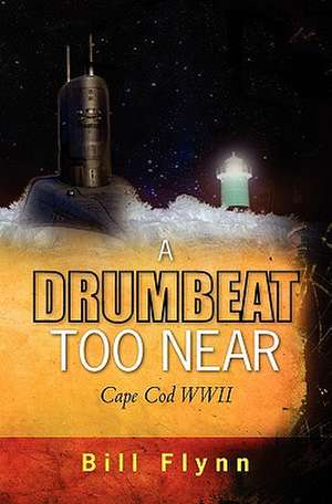 A Drumbeat Too Near de Bill Flynn