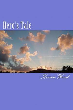 Hero's Tale de Karin Ward