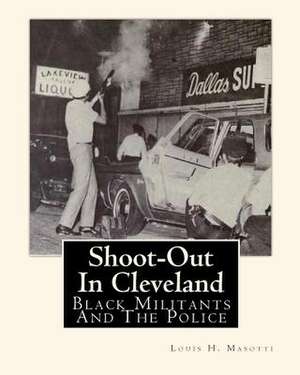 Shoot-Out in Cleveland de Louis H. Masotti