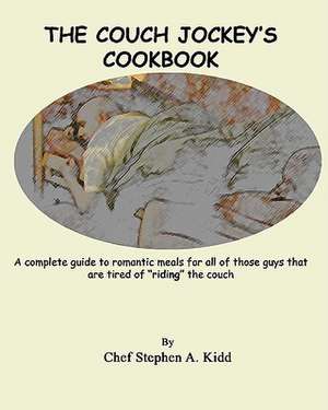 The Couch Jockey's Cookbook de Chef Stephen a. Kidd