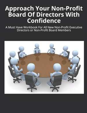 Approach Your Non-Profit Board of Directors with Confidence de Theodocia McLean