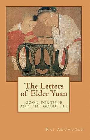 The Letters of Elder Yuan de Raj Arumugam