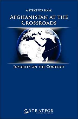 Afghanistan at the Crossroads de Stratfor