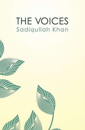 The Voices de Sadiqullah Khan