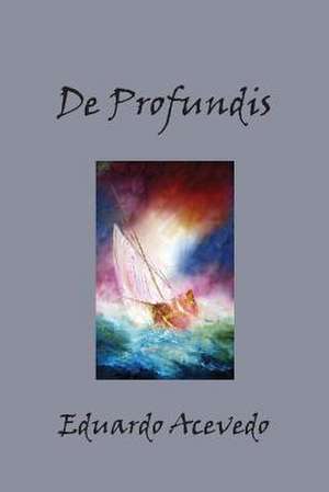 de Profundis de Eduardo Acevedo