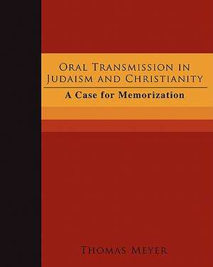 Oral Transmission in Judaism and Christianity de Thomas Meyer