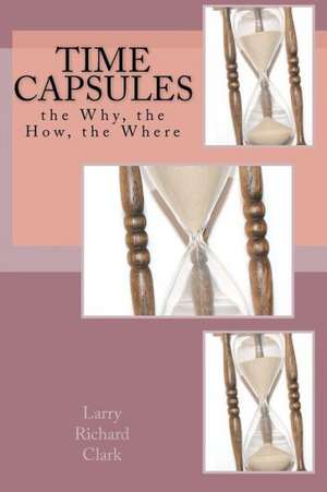 Time Capsules de Larry Richard Clark