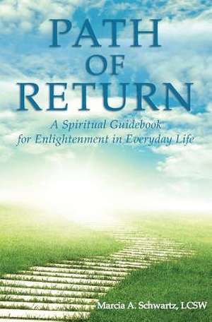 Path of Return de MS Lcsw Marcia a. Schwartz