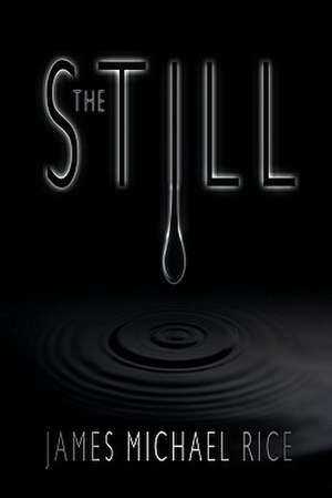 The Still de Rice, James Michael