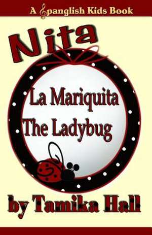 Nita, La Mariquita the Ladybug de Tamika Hall