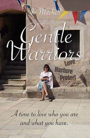 Gentle Warriors de Jo Mitchell