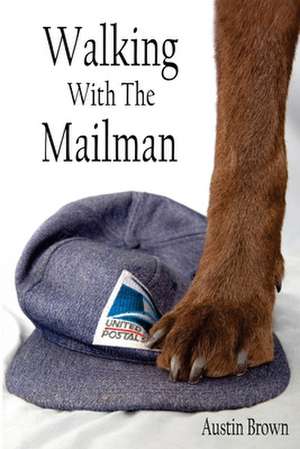 Walking with the Mailman de Austin Brown