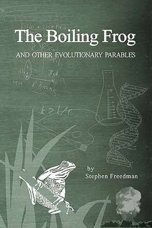 The Boiling Frog de Stephen Freedman