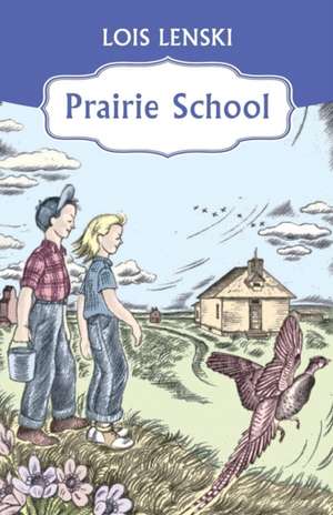 Prairie School de Lois Lenski