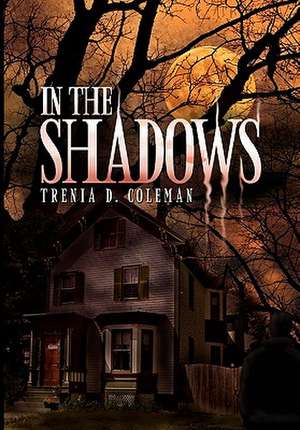 In the Shadows de D. Coleman Trenia D. Coleman