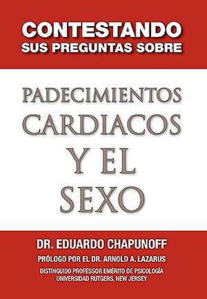 Contestando Sus Preguntas Sobre Padecimientos Cardiacos y El Sexo de Eduardo Chapunoff