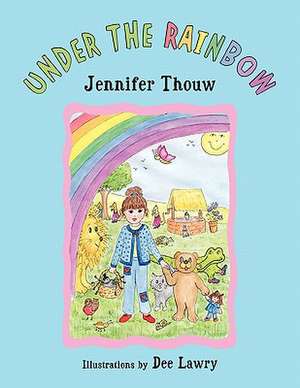 Under the Rainbow de Jennifer Thouw