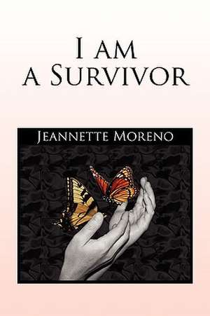 I Am a Survivor de Jeannette Moreno